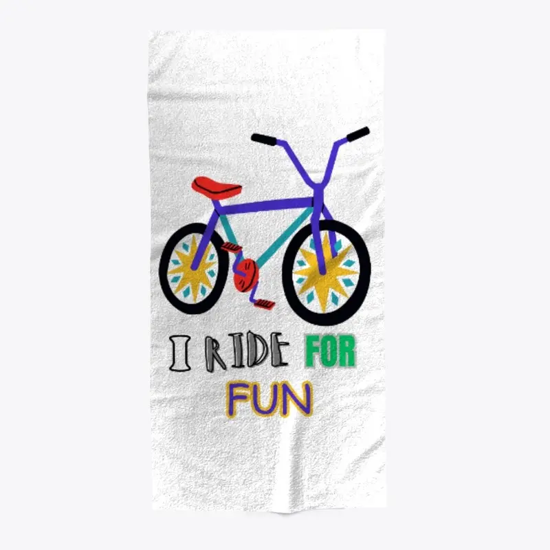 I Ride For Fun